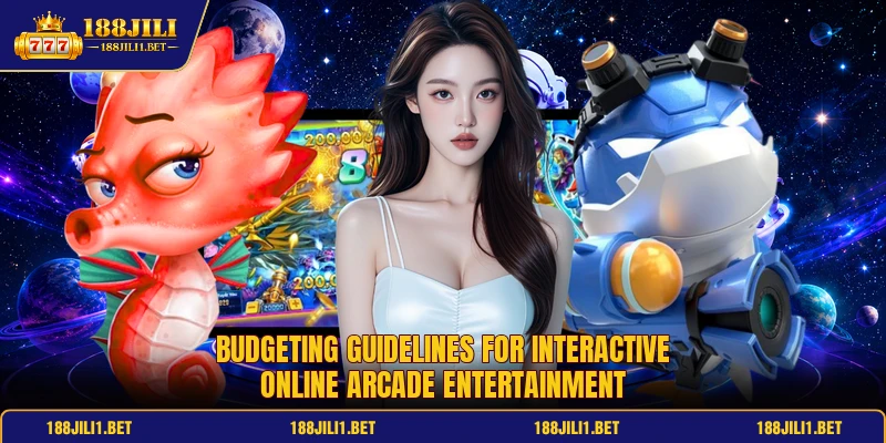 Budgeting guidelines for interactive online arcade entertainment Budgeting guidelines for interactive online arcade entertainment