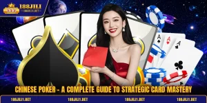Chinese Poker - A Complete Guide To Strategic Card Mastery