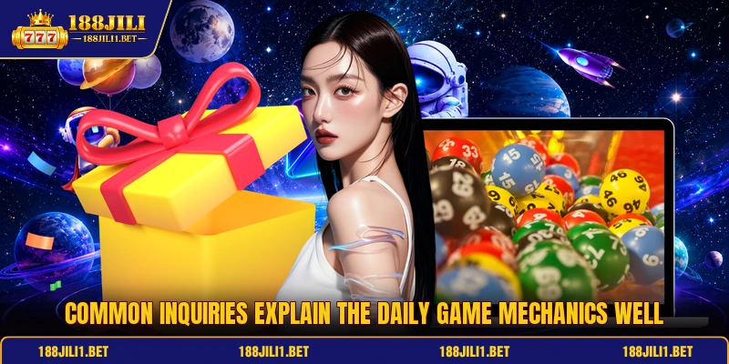 Common inquiries explain the daily game mechanics well