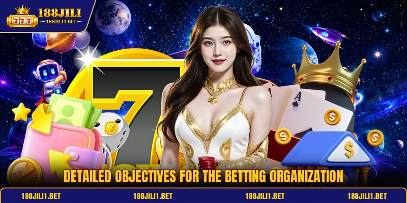 Detailed objectives for the betting organization