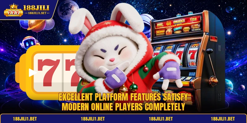 Excellent platform features satisfy modern online players completely