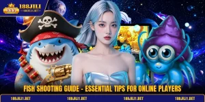 Fish Shooting Guide - Essential Tips For Online Players