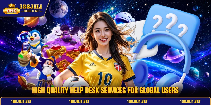 High quality help desk services for global users