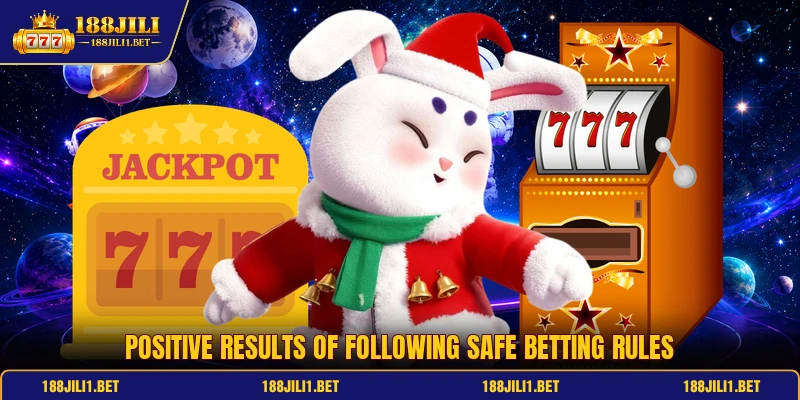 Positive results of following safe betting rules