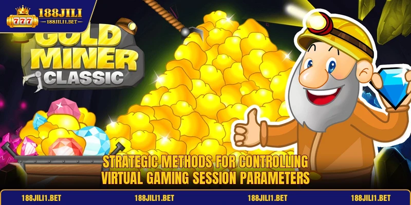 Strategic methods for controlling virtual gaming session parameters