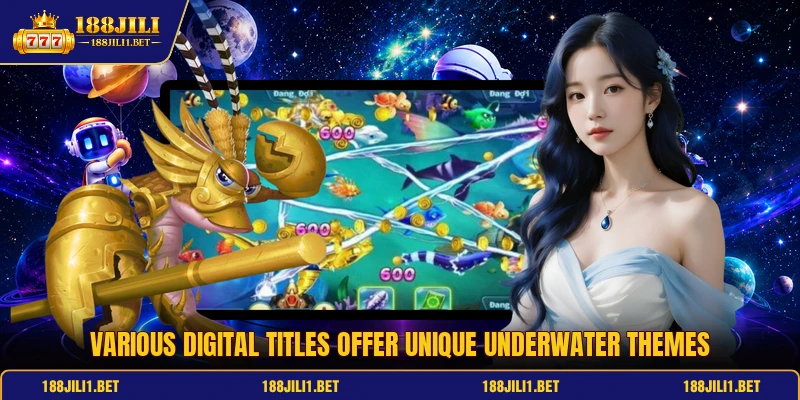 Various digital titles offer unique underwater themes Various digital titles offer unique underwater themes